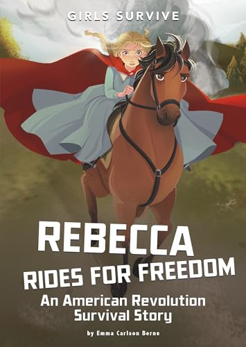 Rebecca Rides for Freedom (An American Revolution Survival Story) - 9781496599100 by Emma Bernay, Emma Carlson Berne, Francesca Ficorilli, Jane Pica