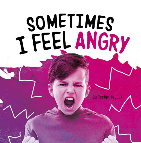 Sometimes I Feel Angry - 9781977126405 by Jaclyn Jaycox, 9781977126405