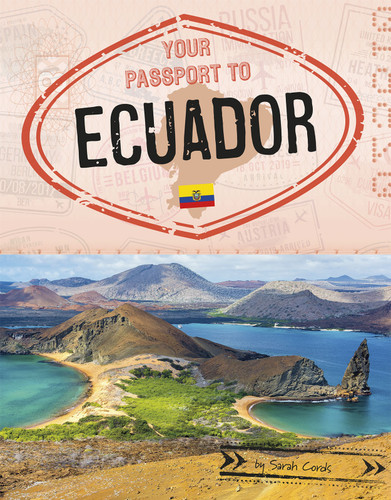 Your Passport to Ecuador - 9781496687944 by Sarah Cords, 9781496687944