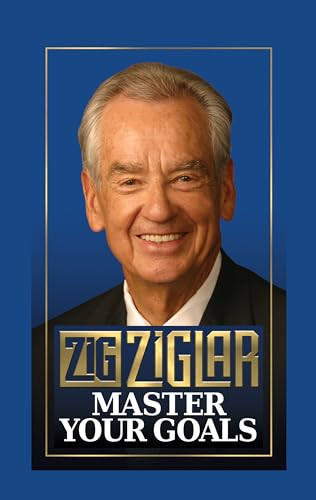 Master Your Goals by Zig Ziglar, 9781722503222