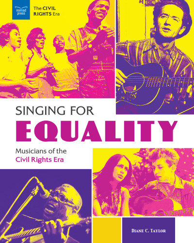 Singing for Equality (Musicians of the Civil Rights Era) by Diane C. Taylor, 9781619309203