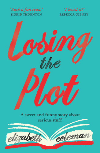 Losing the Plot by Elizabeth Coleman, 9781760633431