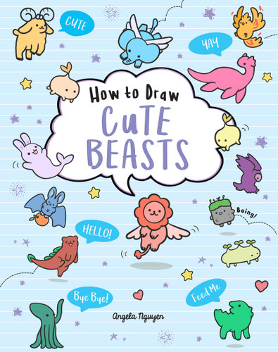 How to Draw Cute Beasts by Angela Nguyen, 9781454941224