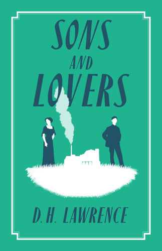 Sons and Lovers - 9781847497536 by D.H. Lawrence, 9781847497536