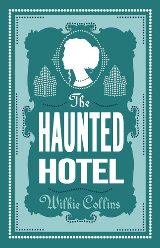 The Haunted Hotel (Annotated Edition) - 9781847498397 by Wilkie Collins, 9781847498397