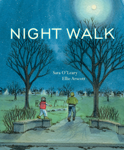 Night Walk by Sara O'Leary, Ellie Arscott, 9781554987962