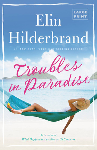 Troubles in Paradise - 9780316541749 by Elin Hilderbrand, 9780316541749