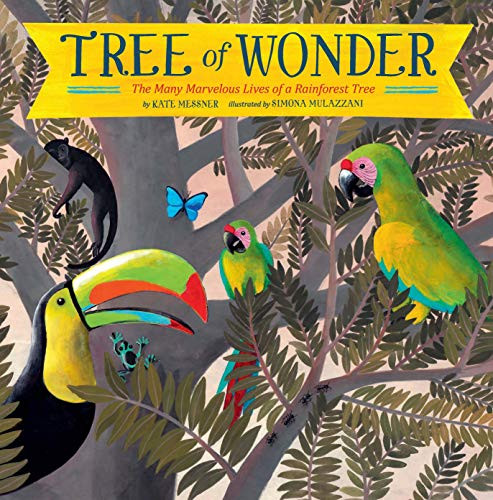 Tree of Wonder (The Many Marvelous Lives of a Rainforest Tree) - 9781797206837 by Kate Messner, Simona Mulazzani, 9781797206837