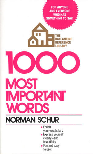 1000 Most Important Words (For Anyone and Everyone Who Has Something to Say) by Norman W. Schur, 9780345298638