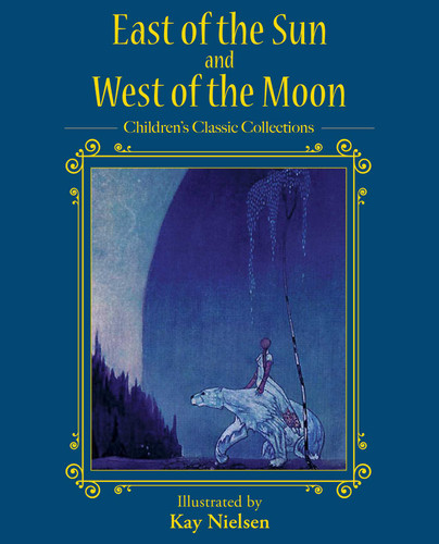 East of the Sun and West of the Moon - 9781631586354 by Kay Nielsen, 9781631586354