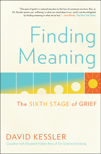 Finding Meaning (The Sixth Stage of Grief) - 9781501192746 by David Kessler, 9781501192746