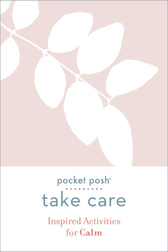 Pocket Posh Take Care: Inspired Activities for Calm (Miniature Edition) by Andrews McMeel Publishing, 9781524860530