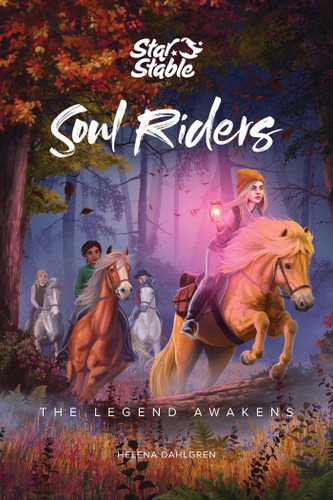Soul Riders (The Legend Awakens) - 9781524856182 by Helena Dahlgren, Star Stable Entertainment AB, 9781524856182