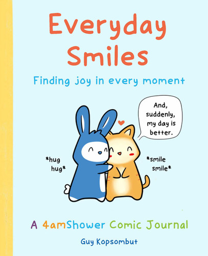 Everyday Smiles (Finding Joy in Every Moment) by Guy Kopsombut, 9781524858292