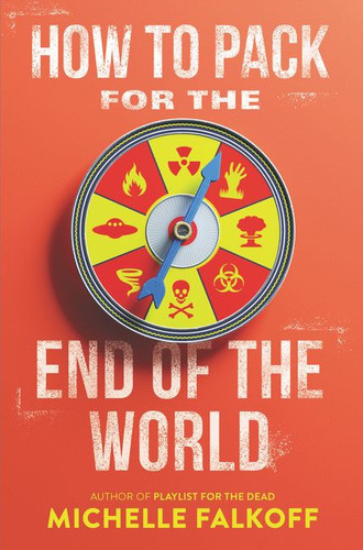 How to Pack for the End of the World by Michelle Falkoff, 9780062680266