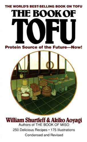 The Book of Tofu (Protein Source of the Future--Now!: A Cookbook) by William Shurtleff, 9780345351814