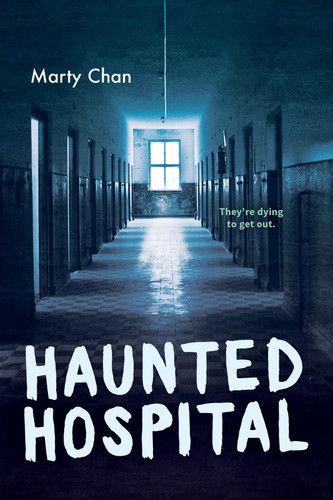 Haunted Hospital by Marty Chan, 9781459826205