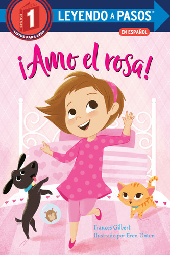 ¡Amo el rosa! (I Love Pink Spanish Edition) by Frances Gilbert, Eren Unten, Polo Orozco, 9780593174265