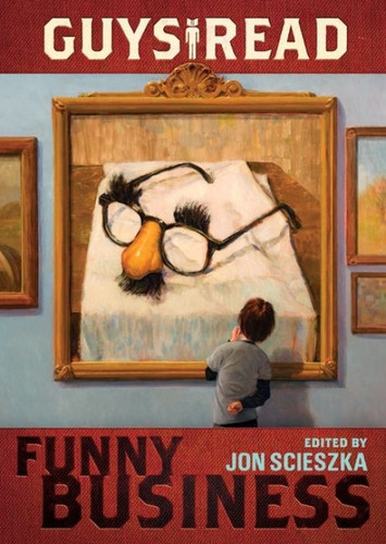 Guys Read: Funny Business by Jon Scieszka, 9780061963735