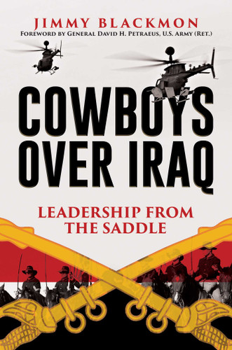 Cowboys Over Iraq (Leadership from the Saddle) by Jimmy Blackmon, David H. Petraeus, 9781642933987