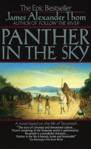 Panther in the Sky (A Novel based on the life of Tecumseh) by James Alexander Thom, 9780345366382