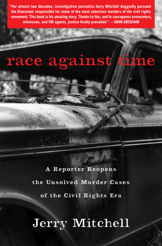 Race Against Time (A Reporter Reopens the Unsolved Murder Cases of the Civil Rights Era) by Jerry Mitchell, 9781451645132