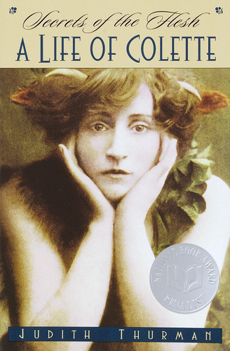 Secrets of the Flesh (A Life of Colette) by Judith Thurman, 9780345371034