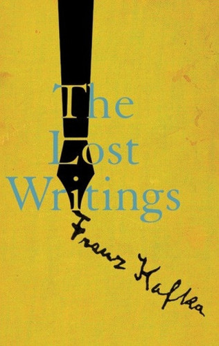 The Lost Writings by Franz Kafka, Reiner Stach, Michael Hofmann, 9780811228015