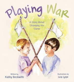Playing War - 9780884488613 by Kathy Beckwith, Lea Lyon, 9780884488613