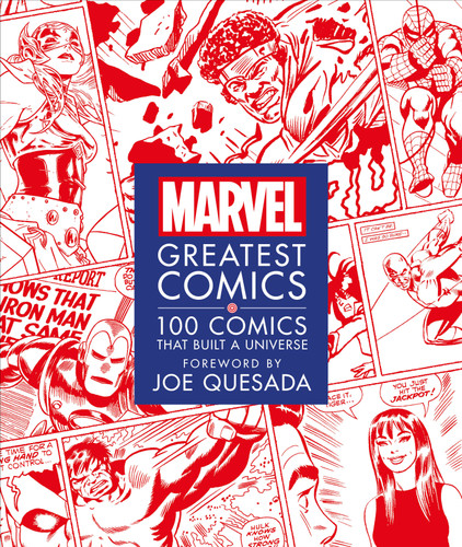 Marvel Greatest Comics (100 Comics that Built a Universe) by Melanie Scott, Stephen Wiacek, Joe Quesada, 9781465497932 Marvel Greatest Comics (100 Comics that Built a Universe) by Melanie Scott, Stephen Wiacek, Joe Quesada, 9781465497932