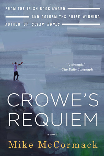 Crowe's Requiem by Mike McCormack, 9781641292276