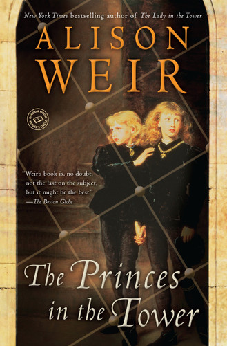The Princes in the Tower by Alison Weir, 9780345391780
