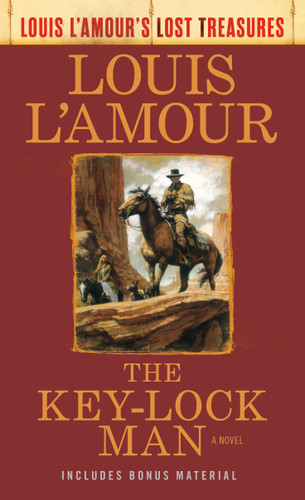 The Key-Lock Man (Louis L'Amour's Lost Treasures) (A Novel) by Louis L'Amour, 9780593160138