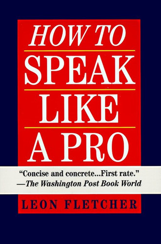 How to Speak Like a Pro by Leon Fletcher, 9780345410351