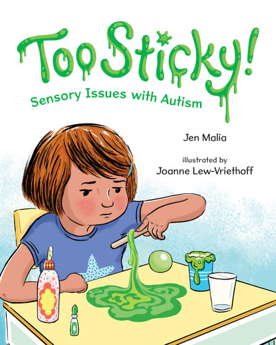 Too Sticky! (Sensory Issues with Autism) by Jen Malia, Joanne Lew-Vriethoff, 9780807580264