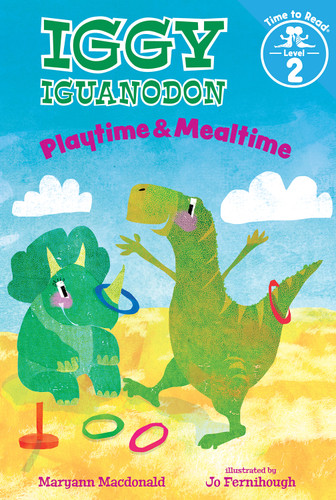 Playtime & Mealtime (Iggy Iguanodon: Time to Read, Level 2) by Maryann Macdonald, Jo Fernihough, 9780807536421