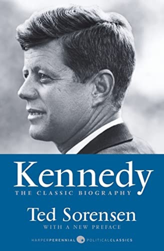 Kennedy (The Classic Biography) by Ted Sorensen, 9780061967849