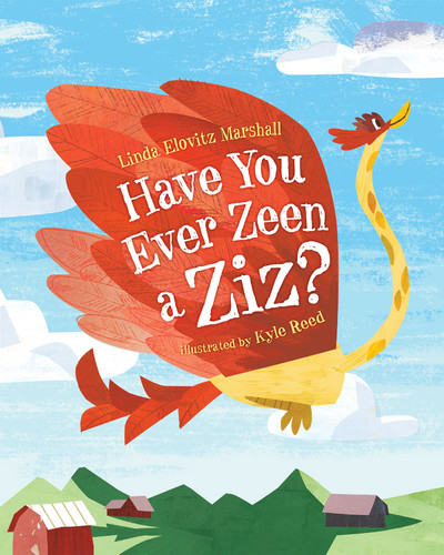 Have You Ever Zeen a Ziz? by Linda Elovitz Marshall, Kyle Reed, 9780807531730