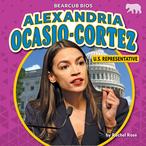 Alexandria Ocasio-Cortez (U.S. Representative) by Rachel Rose, 9781642809879 Alexandria Ocasio-Cortez (U.S. Representative) by Rachel Rose, 9781642809879