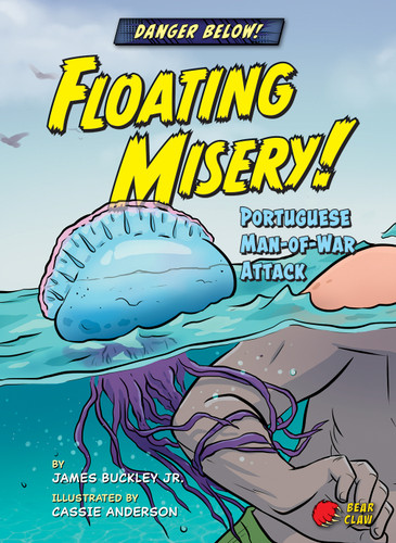 Floating Misery! (Portuguese Man-of-War Attack) - 9781647470524 by James Buckley Jr., Cassie Anderson, 9781647470524