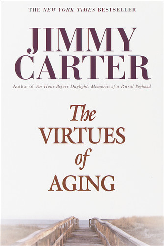 The Virtues of Aging by Jimmy Carter, 9780345425928