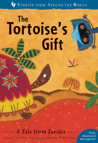 The Tortoise's Gift (A Tale from Zambia) by Lari Don, Melanie Williamson, 9781782858416