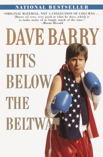 Dave Barry Hits Below the Beltway by Dave Barry, 9780345432483