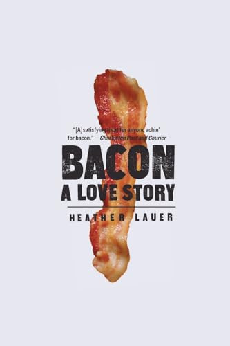 Bacon (A Love Story) by Heather Lauer, 9780061971266
