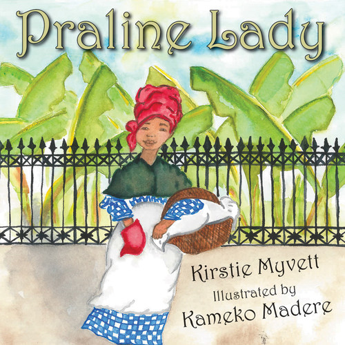 Praline Lady by Kirstie Myvett, Kameko Madere, 9781455625291