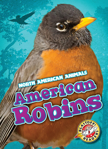 American Robins by Megan Borgert-Spaniol, 9781626174009