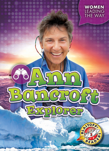 Ann Bancroft: Explorer by Kate Moening, 9781618917959