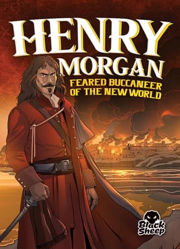 Henry Morgan (Feared Buccaneer of the New World) - 9781681038421 by Blake Hoena, Gerardo Sandoval, Tate Yotter, 9781681038421