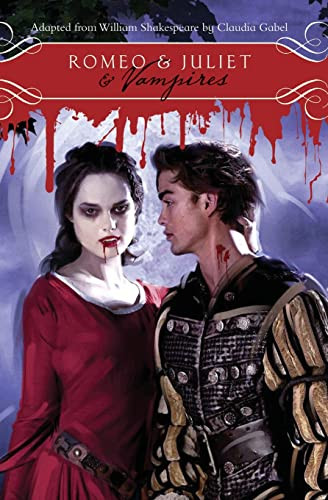 Romeo & Juliet & Vampires by William Shakespeare, Claudia Gabel, 9780061976247