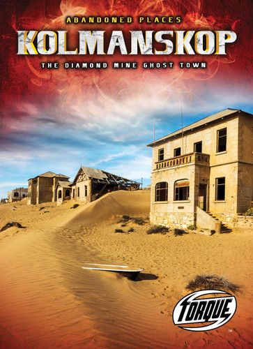 Kolmanskop: The Diamond Mine Ghost Town by Christina Leaf, 9781644871614